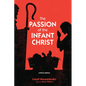 The Passion of the Infant Christ: Critical Edition - Paperback