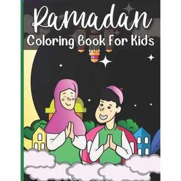 Ramadan Coloring Book For Kids: A perfect Islamic Activity Book For Kids - Paperback