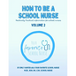 How To Be a School Nurse Volume 2: Positively Practical Information For School Nurses - Paperback