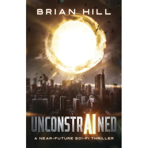 Unconstrained: A near-future sci-fi thriller - Paperback