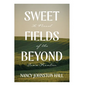 Sweet Fields Beyond: A Novel of the Iowa Frontier - Hardcover
