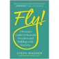 Fly!: A Woman's Guide to Financial Freedom and Building a Life You Love - Hardcover