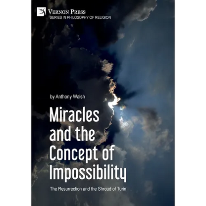 Miracles and the Concept of Impossibility: The Resurrection and the Shroud of Turin - Hardcover