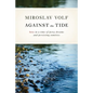 Against the Tide: Love in a Time of Petty Dreams and Persisting Enmities - Paperback