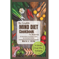 The Complete Mind Diet Cookbook For Beginners: 50 Vibrant Kitchen-Tested Recipes to Boost your Brain Health Effectively - Paperback