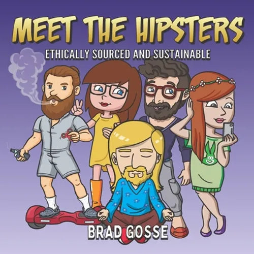 Meet The Hipsters: Ethically Sourced And Sustainable - Paperback