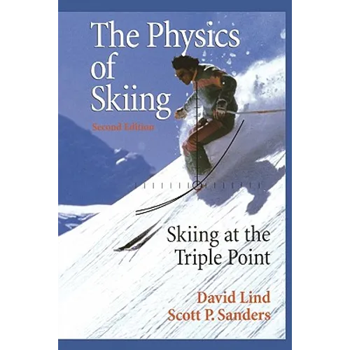 The Physics of Skiing: Skiing at the Triple Point - Paperback