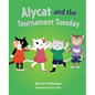 Alycat and the Tournament Tuesday - Hardcover