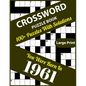 Crossword Puzzle Book: You Were Born In 1961: 100+ Large Print Crossword Puzzle Book For Who Were Born In 1961 To Enjoy Leisure Time With Cre - Paperback