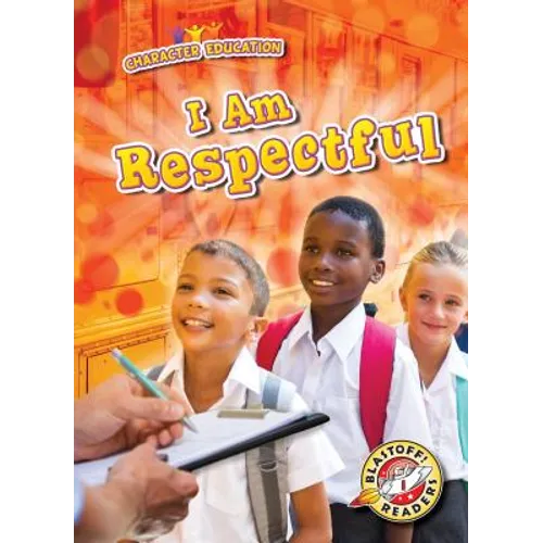I Am Respectful - Library Binding