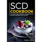Scd Cookbook: 50+ Smoothies, Dessert and Breakfast Recipes Designed for Scd Diet - Paperback
