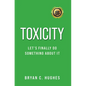 Toxicity: Let's Finally Do Something About It! - Hardcover