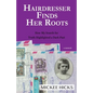 Hairdresser Finds Her Roots: The Truth of My Adoption Highlighted a Dark Past - Paperback