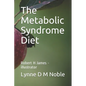 The Metabolic Syndrome Diet: Robert H James - illustrator - Paperback