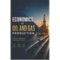 Economics of Oil and Gas Production - Paperback