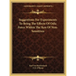 Suggestions for Experiments to Bring the Effects of Odic Force Within the Ken of Non-Sensitives - Paperback