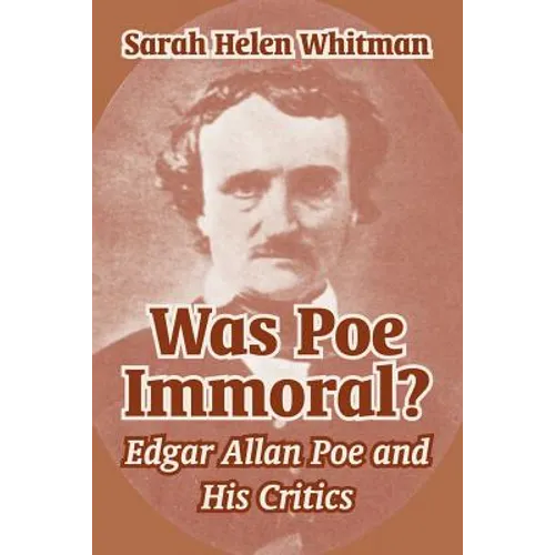 Was Poe Immoral?: Edgar Allan Poe and His Critics - Paperback