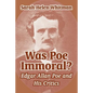 Was Poe Immoral?: Edgar Allan Poe and His Critics - Paperback
