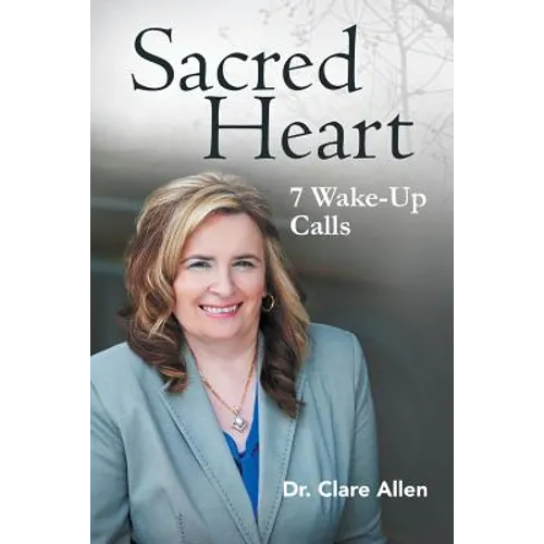 Sacred Heart: 7 Wake-Up Calls - Paperback