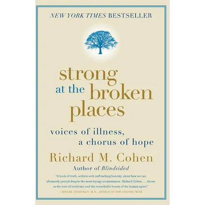 Strong at the Broken Places: Voices of Illness, a Chorus of Hope - Paperback