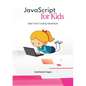 JavaScript for Kids: Start Your Coding Adventure - Paperback
