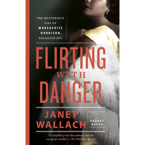 Flirting with Danger: The Mysterious Life of Marguerite Harrison, Socialite Spy - Paperback