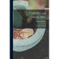 Christian Healing; the Science of Being - Paperback