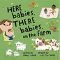 Here Babies, There Babies on the Farm - Hardcover