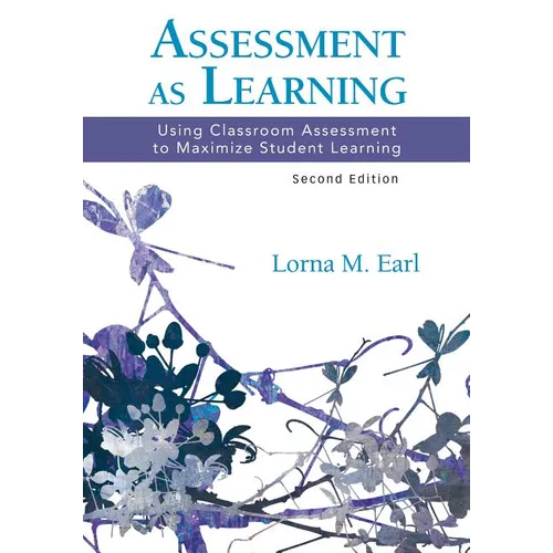 Assessment as Learning: Using Classroom Assessment to Maximize Student Learning - Paperback