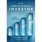 The Sustainable Investor: Responsible, Impactful, and Values-Driven Investing Strategies and Practices for Financial Professionals - Hardcover