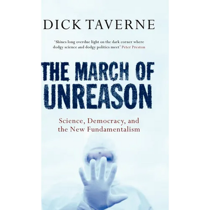The March of Unreason: Science, Democracy, and the New Fundamentalism - Hardcover