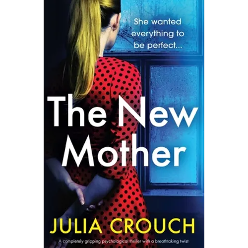 The New Mother: A completely gripping psychological thriller with a breathtaking twist - Paperback