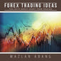 Forex Trading Ideas: The Facts About Short-Term Trading - Paperback