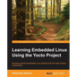 Learning Embedded Linux using the Yocto Project - Paperback