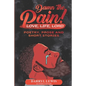 Damn The Pain!: Love, Life, and Lord - Paperback