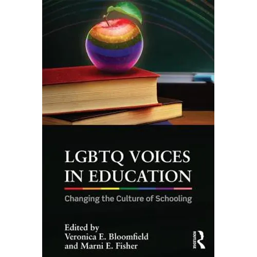 LGBTQ Voices in Education: Changing the Culture of Schooling - Paperback