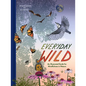 Everyday Wild: An Illustrated Guide for Mindfulness in Nature - Hardcover