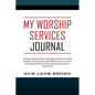 My Worship Services Journal - Paperback