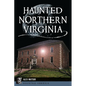 Haunted Northern Virginia - Paperback