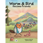 Worm & Bird: Become Friends - Hardcover