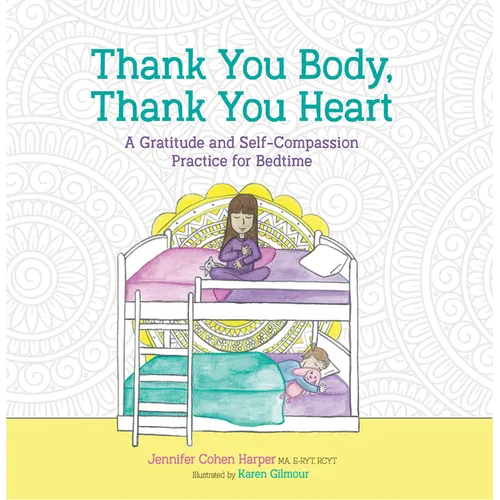 Thank You Body, Thank You Heart: A Gratitude and Self-Compassion Practice for Bedtime - Hardcover