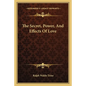 The Secret, Power, and Effects of Love - Paperback