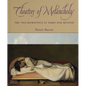 Theatres of Melancholy: The Neo-Romantics in Paris and Beyond - Hardcover