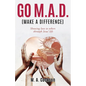 Go M.A.D. (Make A Difference): Showing love to others through Jesus' life - Paperback