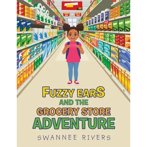 Fuzzy Ears and the Grocery Store Adventure - Paperback