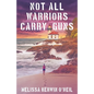 Not All Warriors Carry Guns - Paperback