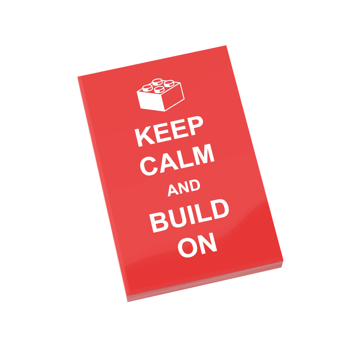 "Keep Calm and Build On" Sign - Custom Printed Minifig Scale - Made Using LEGO® Parts