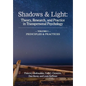 Shadows & Light - Volume 1 (Principles & Practices): Theory, Research, and Practice in Transpersonal Psychology - Paperback