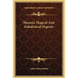 Masonic Magical And Kabalistical Degrees - Hardcover