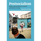 Postsocialism: Politics and Emotions in Central and Eastern Europe - Paperback